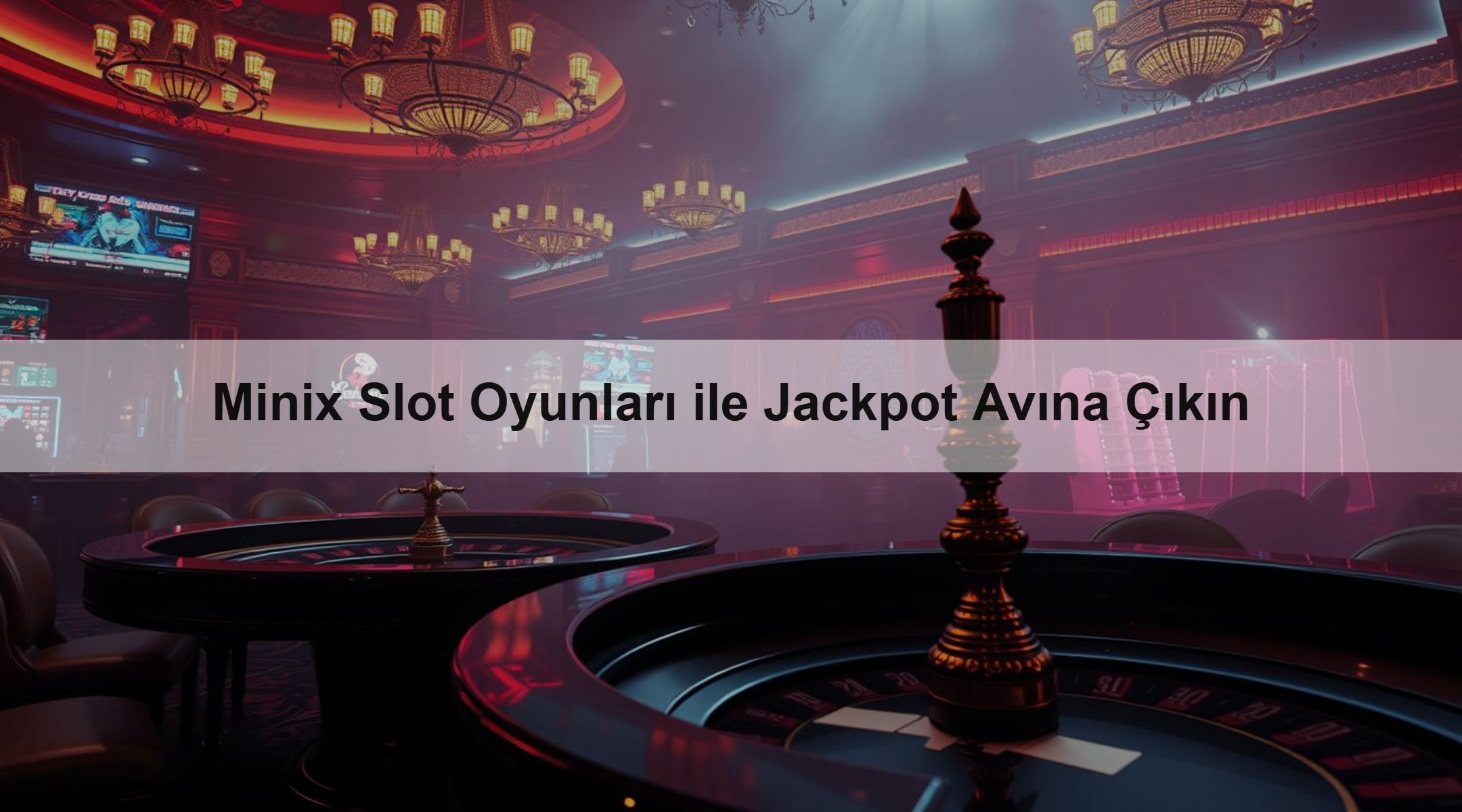 Minix Slot Oyunları ile Jackpot Avına Çıkın