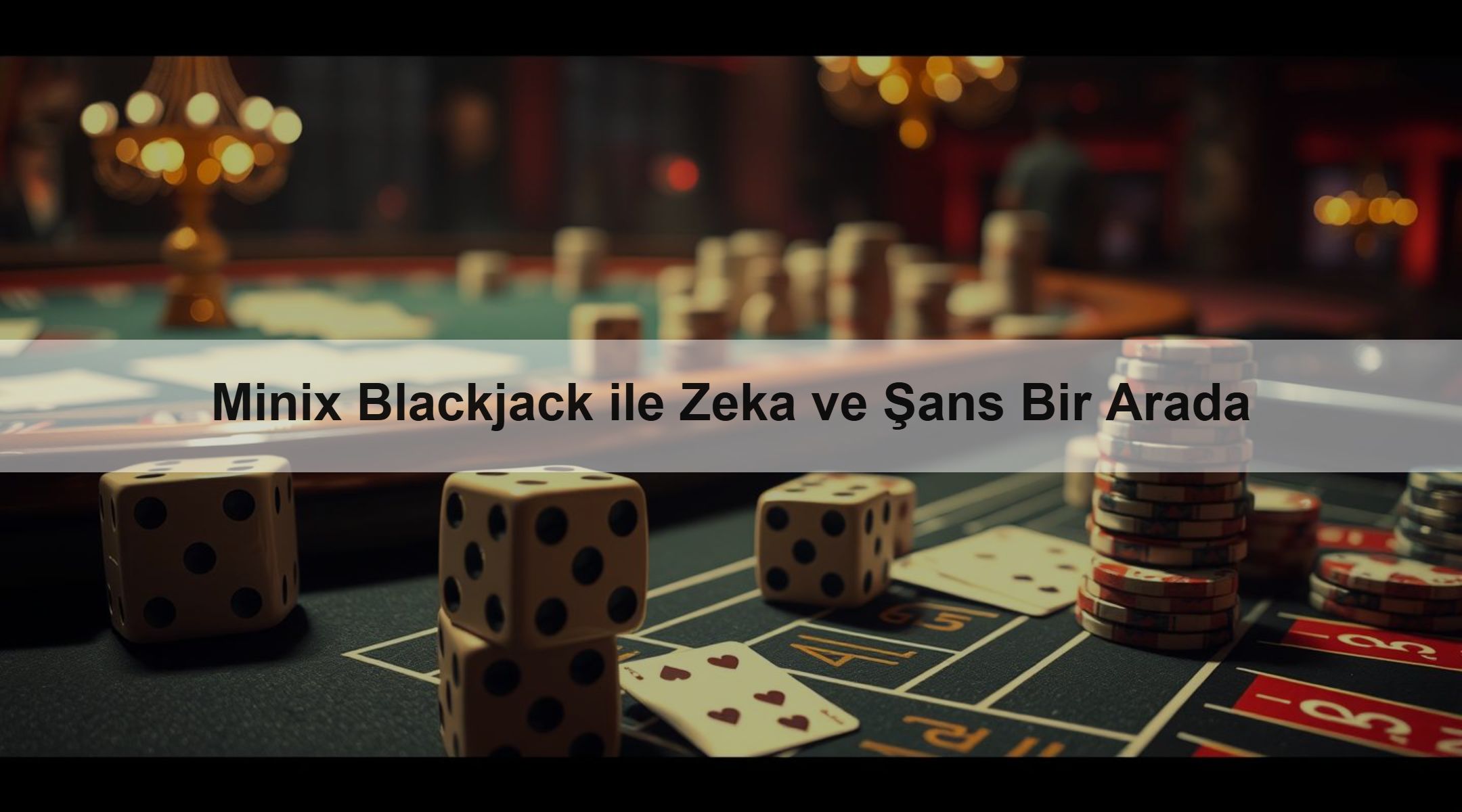 Minix Blackjack ile Zeka ve Şans Bir Arada