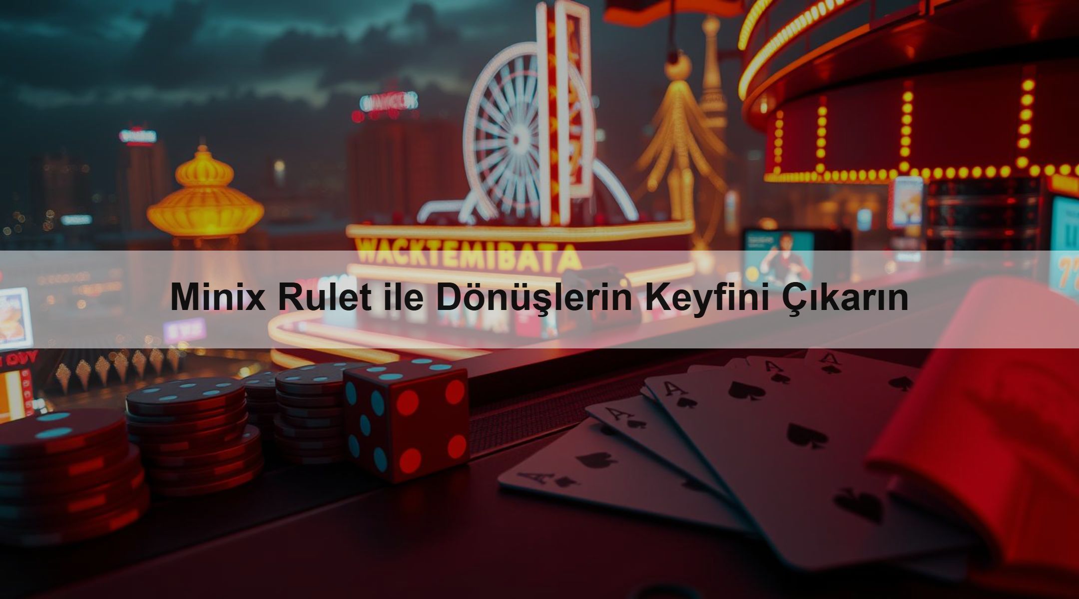 Minix Rulet ile Dönüşlerin Keyfini Çıkarın