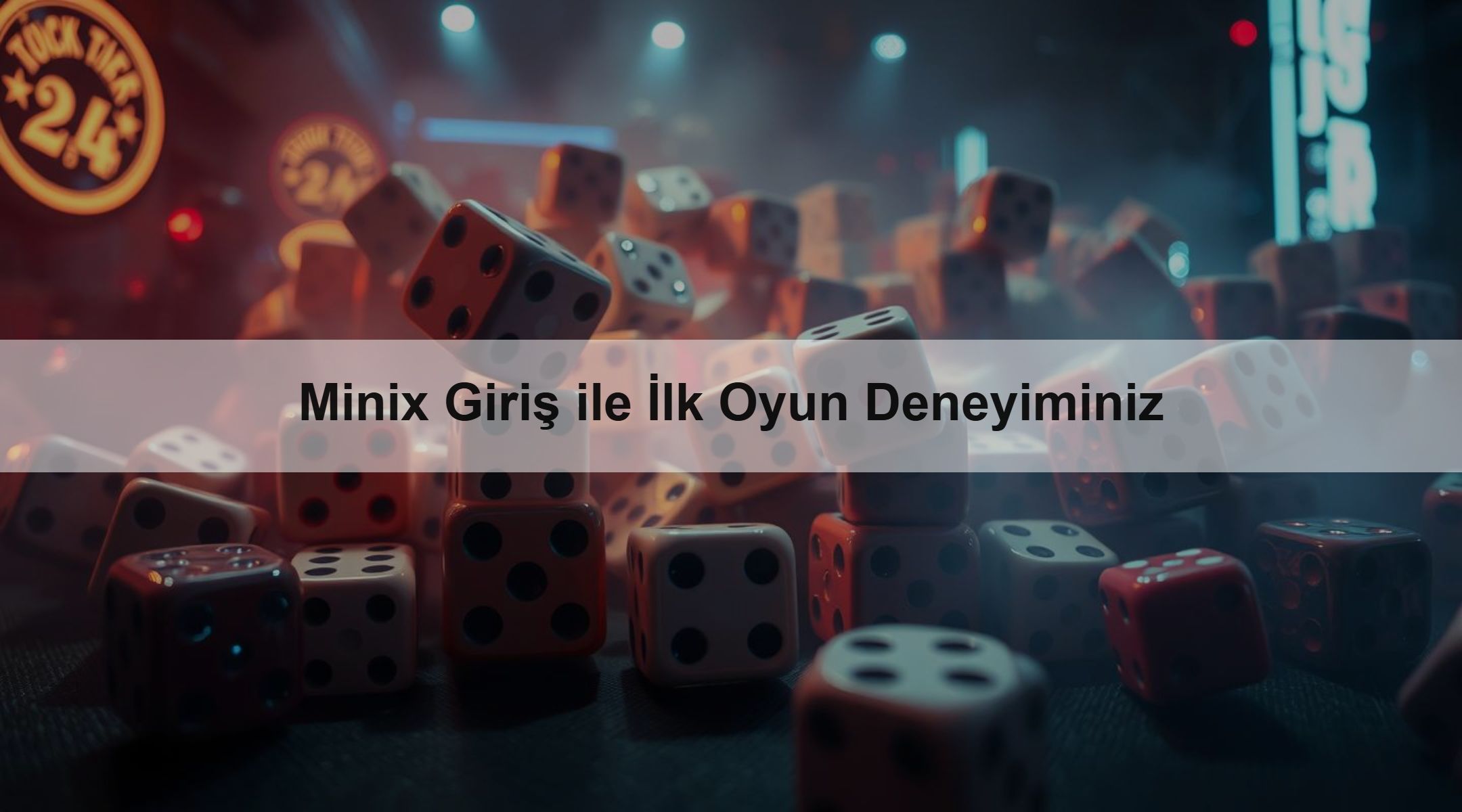 Minix Giriş ile İlk Oyun Deneyiminiz